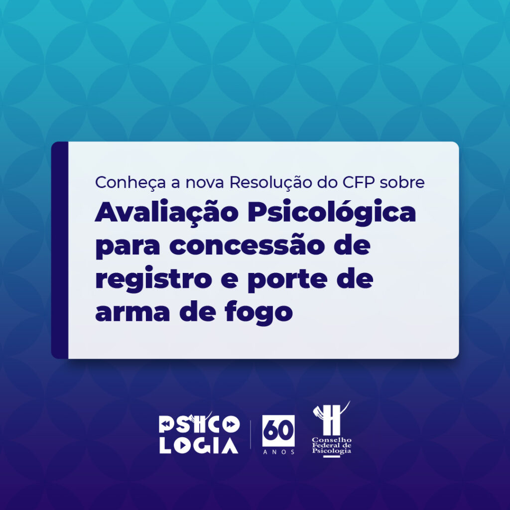 Avaliação Psicológica CFP publica resolução sobre armas CFP