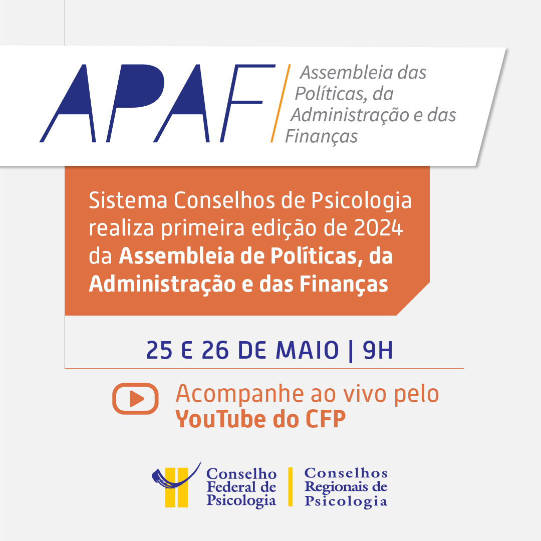 APAF Sistema Conselhos de Psicologia realiza primeira edição de 2024