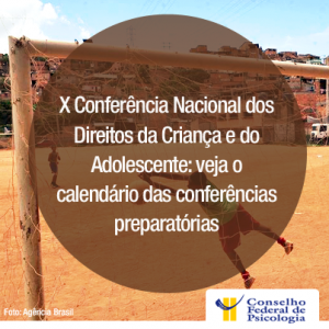 Conanda apresenta calendário preparatório para a 10ª Conferência Nacional dos Direitos da Criança e do Adolescente