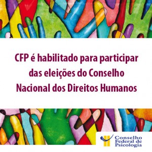CFP é habilitado para participar das eleições do Conselho Nacional dos Direitos Humanos