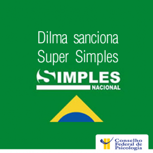 Dilma sanciona Lei do Super Simples