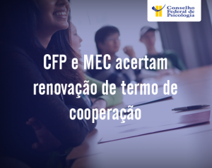 CFP e MEC acertam renovação de termo de cooperação