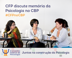 CFP debate a importância do resgate da Memória da Psicologia Brasileira