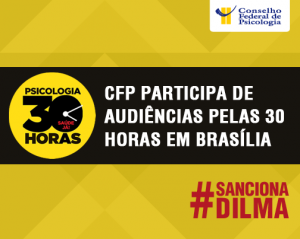 CFP participa de audiências pelas 30 horas em Brasília