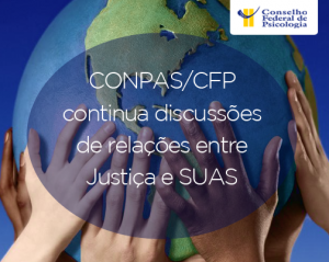 CONPAS/CFP continua discussões de relações entre Justiça e SUAS