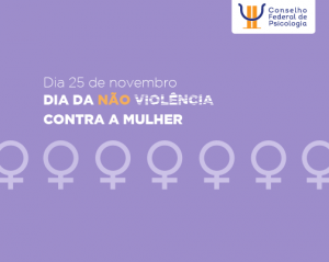 25 de novembro: Dia da Não Violência contra a Mulher