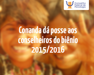Conanda dá posse aos conselheiros do biênio 2015/2016
