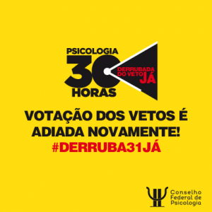 #Derruba31Já: adiada novamente a votação dos vetos