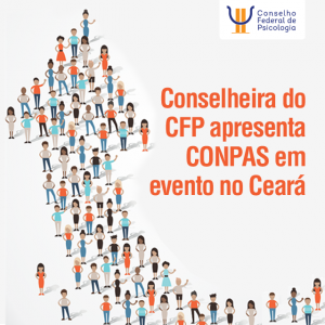 Conselheira do CFP apresenta CONPAS em evento no Ceará