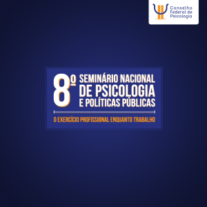 Psicologia e Políticas Públicas: seminário nacional acontece nesta quarta (13)