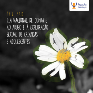 18 de maio: Dia de Combate ao Abuso e à Exploração Sexual de Crianças e Adolescentes