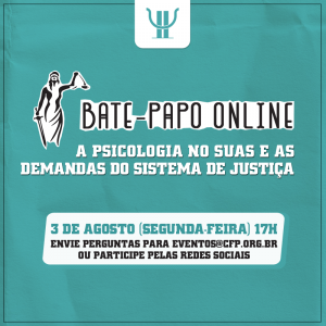 Conpas realiza bate-papo online sobre Psicologia e a proteção socioassistencial na interface com o Sistema de Justiça
