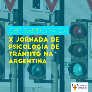 CFP participa da X Jornada de Psicologia de Trânsito na Argentina