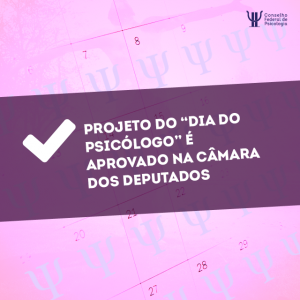 “Dia do Psicólogo”: projeto é aprovado na Câmara dos Deputados