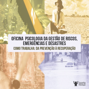 CRP de Pernambuco e CFP promovem Oficina Gestão de Riscos Emergências e Desastres