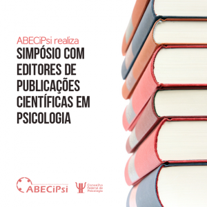 ABECiPsi realiza Simpósio com editores de publicações científicas em Psicologia