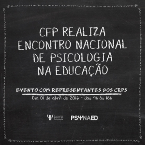 CFP realiza encontro nacional de Psicologia na Educação