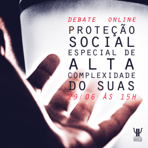 Debate online enfoca Proteção Social Especial de Alta Complexidade do Suas
