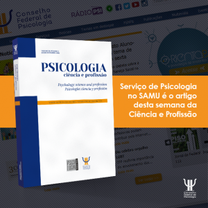 Serviço de Psicologia no Samu é o artigo desta semana da Ciência e Profissão