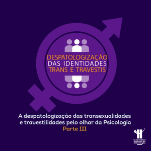 Assista ao 3º episódio da série sobre Psicologia e despatologização das identidades trans