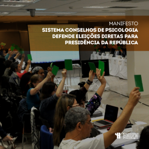 Manifesto: Sistema Conselhos de Psicologia defende eleições diretas para presidência da República