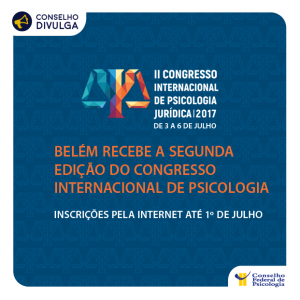 Belém recebe a segunda edição do Congresso Internacional de Psicologia Jurídica