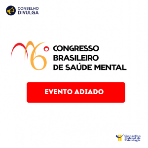 6º Congresso Brasileiro de Saúde Mental é adiado