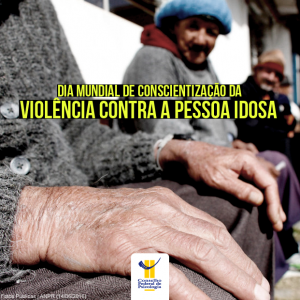 Dia Mundial de Conscientização da Violência contra a Pessoa Idosa