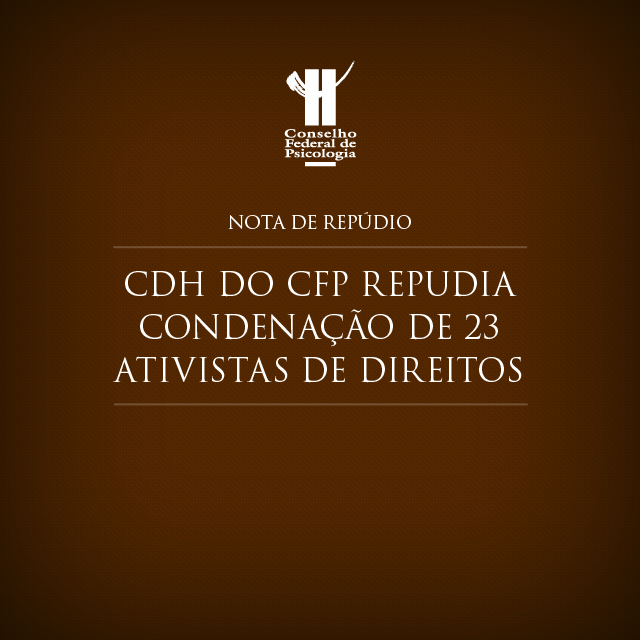 CDH do CFP repudia condenação de 23 ativistas de direitos