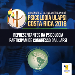 Representantes da Psicologia participam de congresso da Ulapsi