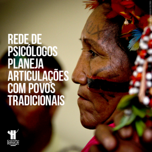 Rede de Psicólogos planeja articulações com povos tradicionais