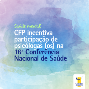 CFP incentiva participação na 16ª Conferência Nacional de Saúde
