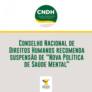 CNDH recomenda suspensão de “Nova Política de Saúde Mental”
