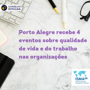 Porto Alegre recebe 4 eventos sobre qualidade de vida e do trabalho nas organizações