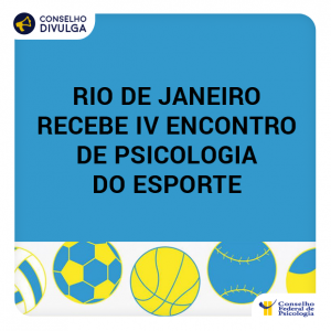 Rio de Janeiro recebe IV Encontro de Psicologia do Esporte