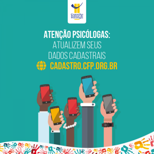 Atenção psicólogas e psicólogos: atualizem seus dados cadastrais