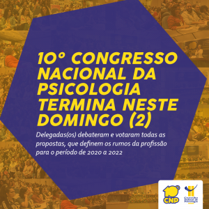 10º Congresso Nacional da Psicologia termina neste domingo (2/6)