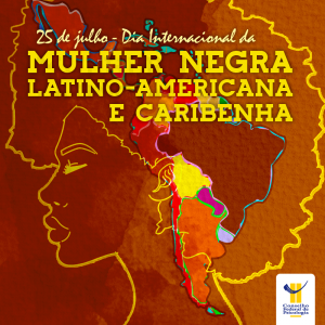 Dia Internacional da Mulher Negra Latino-Americana e Caribenha é dia de resistência