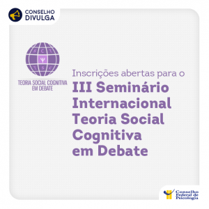 III Seminário Internacional Teoria Social Cognitiva em Debate