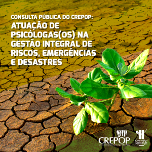 Consulta pública do Crepop: Atuação de psicólogas(os) na gestão integral de riscos, emergências e desastres