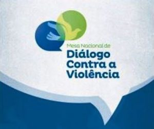 Mesa Nacional de Diálogo contra a Violência será lançada nesta quinta (5) com a participação do CFP