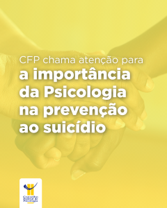 CFP chama atenção para a importância da Psicologia na prevenção ao suicídio