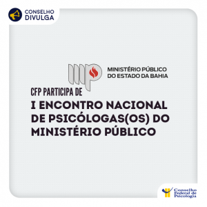 CFP participa de I Encontro Nacional de Psicólogas(os) do Ministério Público