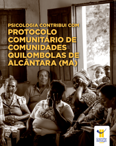 Psicologia contribui com protocolo comunitário de comunidades quilombolas de Alcântara (MA)
