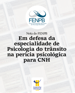 Nota do Fórum de Entidades Nacionais da Psicologia Brasileira (FENPB) em defesa da especialidade de Psicologia do trânsito na perícia psicológica para Carteira Nacional de Habilitação – CNH