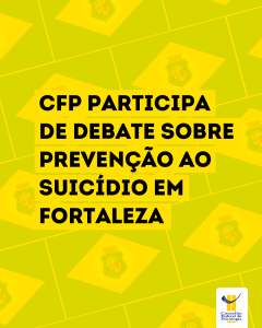 CFP participa de debate sobre prevenção ao suicídio em Fortaleza