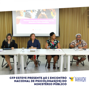 CFP esteve presente ao I Encontro Nacional de Psicólogas(os) do Ministério Público
