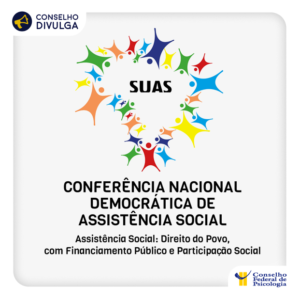 Participe da Conferência Nacional Democrática de Assistência Social