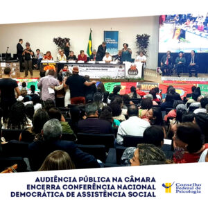 Audiência Pública na Câmara dos Deputados encerra Conferência Nacional Democrática de Assistência Social