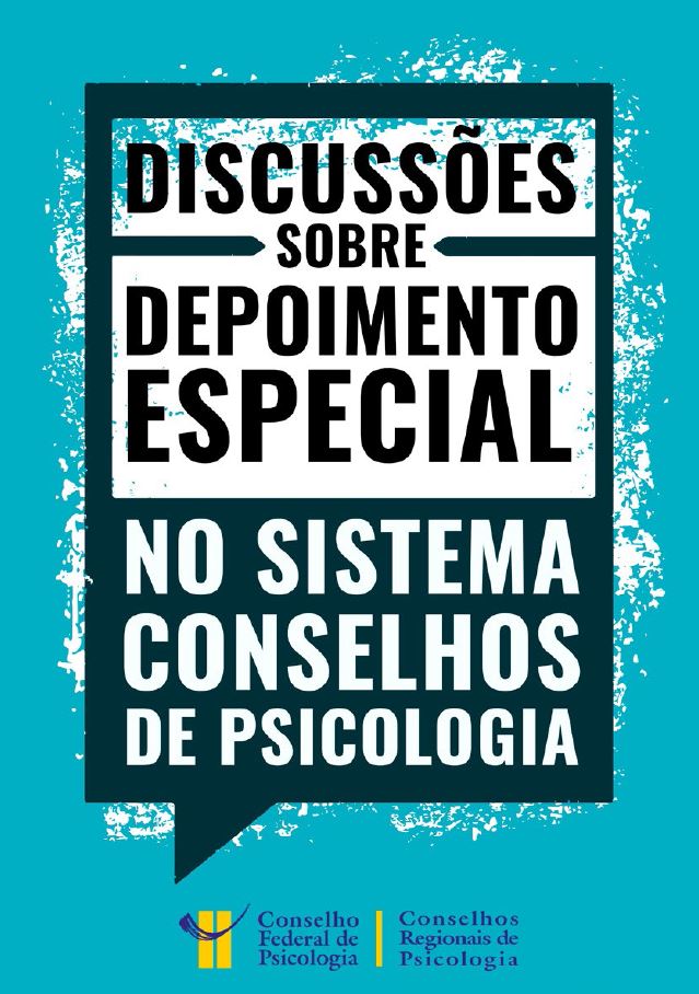 Discussões Sobre Depoimento Especial No Sistema Conselhos De Psicologia Cfp Cfp 